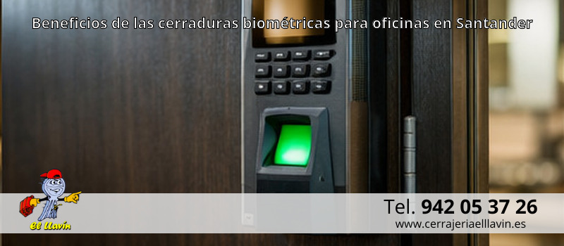 Beneficios de las cerraduras biométricas para oficinas en Santander