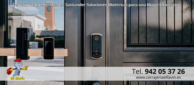 Cerraduras Inteligentes en Santander Soluciones Modernas para una Mayor Protección