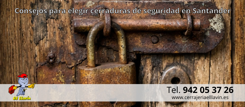 Consejos para elegir cerraduras de seguridad en Santander