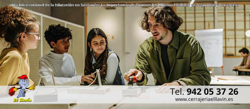 Día Internacional de la Educación en Santander La Importancia de Conocer las Últimas Medidas en Seguridad y Cerrajería