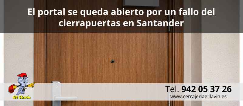 El portal se queda abierto por un fallo del cierrapuertas en Santander