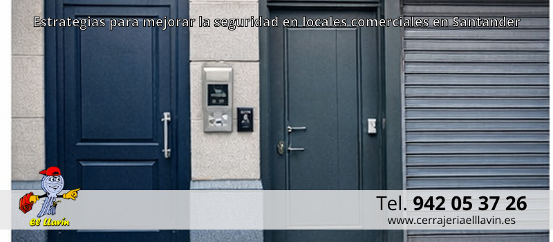 Estrategias para mejorar la seguridad en locales comerciales en Santander