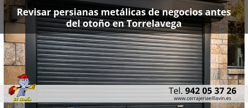 Revisar persianas metálicas de negocios antes del otoño en Torrelavega