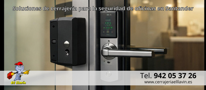 Soluciones de cerrajería para la seguridad de oficinas en Santander Soluciones de cerrajería para la seguridad de oficinas en Santander